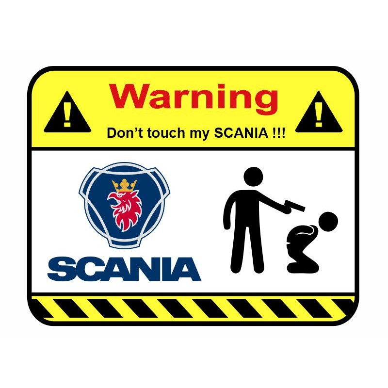 Sticker warning warning don t touch my scania 15cm