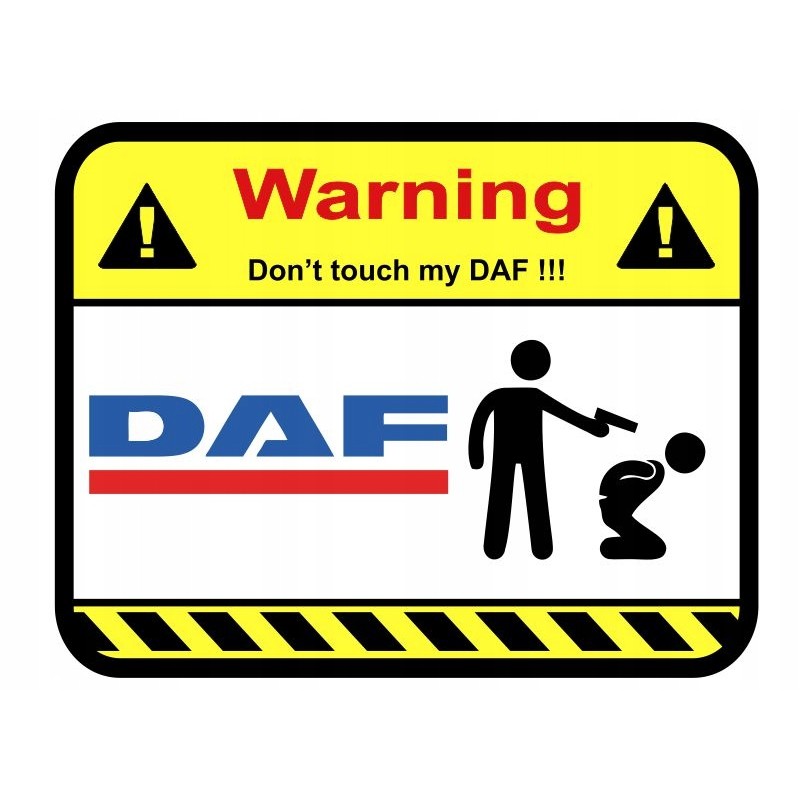 Sticker warning warning don t touch my daf 15 cm